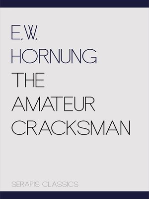 cover image of The Amateur Cracksman (Serapis Classics)